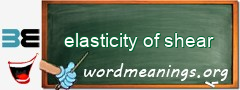 WordMeaning blackboard for elasticity of shear